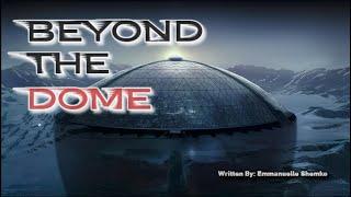 Beyond The Dome | A Sci-Fi Short Story | Post-Apocalypse | Creepypasta