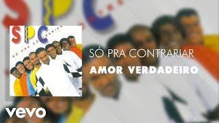 Só Pra Contrariar - Amor Verdadeiro (Áudio Oficial)