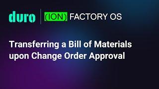 Duro to ION Factory OS Integration | Change Order Process