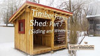 Timber Frame Shed :  Part 7  -  Siding and Window