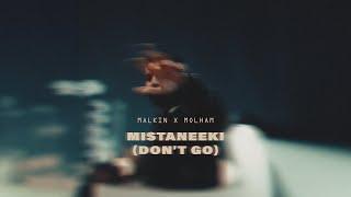 MALKIN - MOLHAM - Mistaneeki ( don’t go )