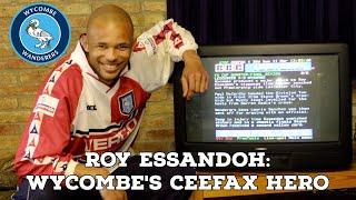 Roy Essandoh: Wycombe's Ceefax Hero | AFC Finners | Football History Documentary