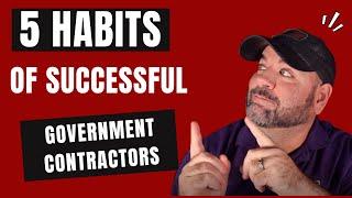 Ep 224 - 5 Habits of Successful #GovernmentContractors