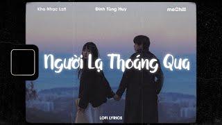  Lofi Lyrics/ Người Lạ Thoáng Qua - Đinh Tùng Huy x meChill