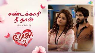 Roja 2 | Episode - 6 | Priyanka Nalkari | Niyaz | Tamil Web Series | Saregama TV Shows Tamil