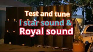 Sound System, culture I Star & ￼ Royal Sound . using Yorkville, test, and tune