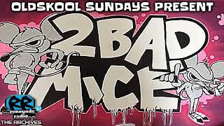 2 Bad Mice | Oldskool Sundays | Renegade Radio | BREAKBEAT HARDCORE RAVE JUNGLE DNB