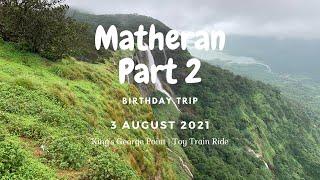 Matheran | Birthday Trip | King's George Point | Toy Train | Part 2 | August 2021