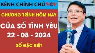 [MỚI NHẤT] KÊNH CHÍNH CHỦ VOV Tư Vấn Cửa Sổ Tình Yêu 22/8/2024 | Đinh Đoàn Tư Vấn Tình Yêu