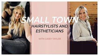 How to build your business in a small town as a hairstylist or esthetician