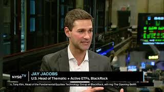 Jay Jacobs, U S  Head of Thematic + Active ETFs at BlackRock Joins NYSE TV Live