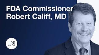 Q&A With FDA Commissioner Robert Califf