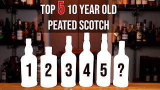 Top 5 10 Year Old Peated Scotch