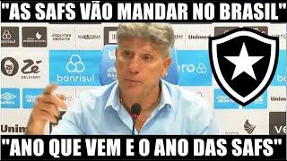 RENATO GAUCHO DIZ QUE AS SAFS VÃO DOMINAR O BRASIL! BOTAFOGO ESTA NA FINAL DA LIBERTADORES 2024