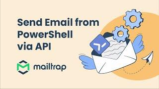 Send Email from Powershell via API - Tutorial by Mailtrap