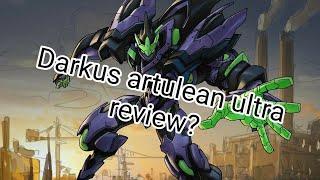 Darkus artulean ultra review!!!!!!!!!!!!!!!