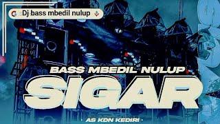 DJ SIGAR STYLE BONGKAR FULL BASS MANTAN BUAT CEK SOUND