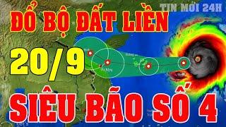 Tin bão Số 4 | Dự báo thời tiết hôm nay ngày mai 20/9 |  thời tiết 3 ngày tới BÃO SỐ 4#thoitiet