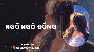 REVIEW TRUYỆN||NGÕ NGÔ ĐỒNG - BẢN ZHIHU|| GÓC REVIEW TRUYỆN