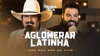 AGLOMERAR LATINHA - Fiduma e Jeca (Era Pra Ser Ao Vivo)