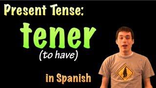 01035 Spanish Lesson - Present Tense - Tener