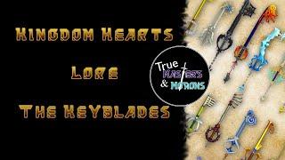 Kingdom Hearts Lore: The Keyblades