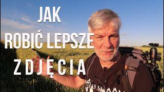 Jak Robić Lepsze Zdjęcia - proste porady