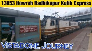 13053 Howrah Radhikapur Kulik Express | Vistadome Coach Journey Exprerience