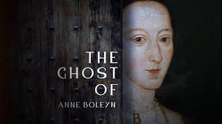 The Ghost of Anne Boleyn (2024) | Full Documentary