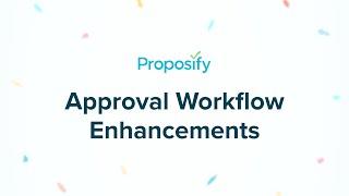 Proposify's Approval Workflow Enhancements