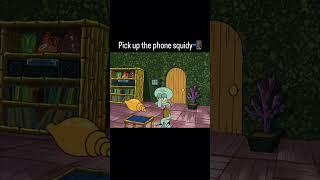 Pick up the Phone, Squiddy