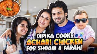 Dipika Ne Shoaib Aur Mere Liye Banaya Delicious Achari Chicken! | @FarahKhanK