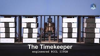 The Timekeeper, engineered @CCL-IITGN