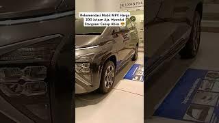 Rekomendasi Mobil MPV Harga 200 Jutaan Aja, Hyundai Stargazer Cakep Abiss  #shortvideo #trending