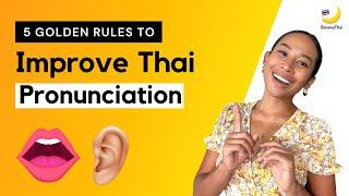 Thai pronunciation 101 with Five Golden Rules!