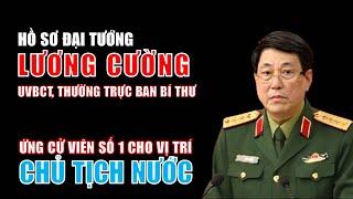 Hồ sơ Đại tướng Lương Cường: Ứng cử viên số 1 cho vị trí chủ tịch nước