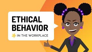 Ethical Behavior in the Workplace