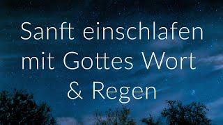 Komm zur Ruhe bei Gott mit ruhig gesprochenen Bibelversen  & sanften Regengeräuschen | BLACK SCREEN