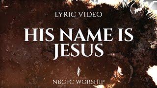 His name is Jesus | NBCFC Worship | Lyric video | Revival live recording