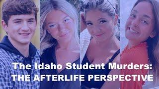 The Idaho Student Murders: the Afterlife Perspective.