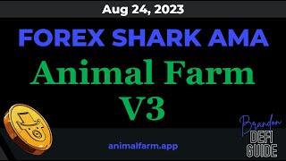 Forex Shark AMA: Animal Farm V3!!!