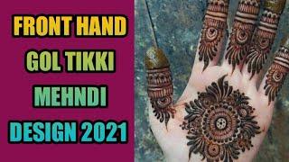 front hand gol tikki mehndi design / front hand mehndi design /mehndi design gol / dulhan mehndi2021