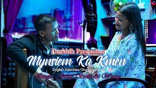 Mynsiem Ka Kmen || Wancy Marbañiang & Johny Stone Nongbet||Studio Version with English Subtitle