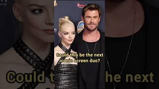 He’s Thunder, She’s Magic #ChrisHemsworth #AnyaTaylorJoy