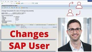 Change Documents for SAP Users - Check changes to an SAP user