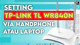 CARA SETTING TP-LINK TL WR840N JADI ACCESS POINT VIA HANDPHONE/LAPTOP ‼️