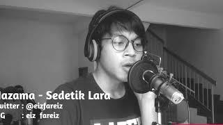 Hazama - Sedetik Lara (Eizfareiz cover)
