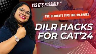 How to excel in DILR in 30 days: Score 99 percentile in CAT 2024 | Preparation Hacks & Tricks