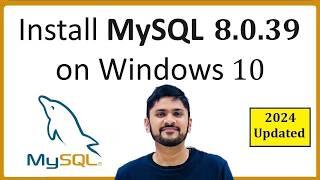 How to install MySQL 8.0.39 Server and Workbench latest version on Windows 10