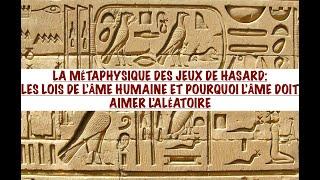 LA MÉTAPHYSIQUE DU JEU DE HASARD: LES LOIS DE L'ÂME/ POURQUOI L'ÂME HUMAINE AIME L'ALÉATOIRE: CODE